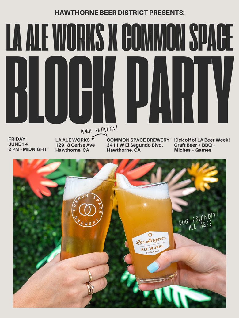 LA Ale Works + Common Space Block Party