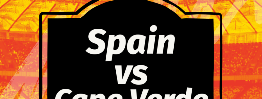 Spain vs. Cape Verde