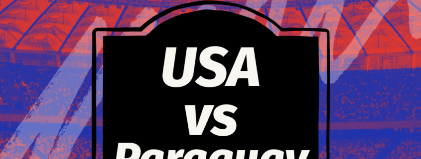 USA vs Paraguay match flyer